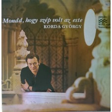 Korda György - Mondd, Hogy Szép Volt Az Este 1974 LP